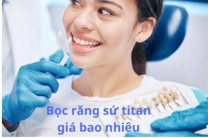 bọc răng sứ titan giá phù hợp cho người chi phí thấp