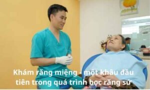 khám răng miệng: bước đầu tiên trong việc bọc răng sứ